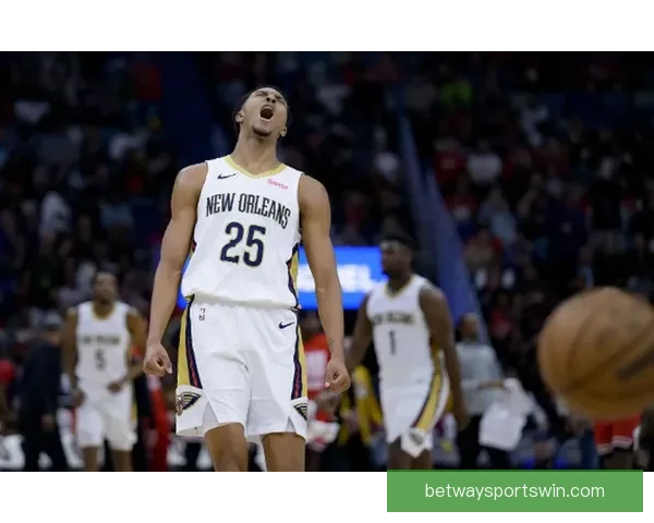 三年一亿合同在望锡安渴望留队鹈鹕今夏提前续约前景升温或将关注